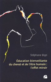 Éducation bienveillante du cheval et de l'être humain : l'effet miroir, de Stéphane Bigo (30/05/23)