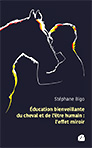 Livre: Éducation bienveillante du cheval et de l'être humain :
l'effet miroir, par Stéphane Bigo